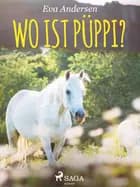Wo ist Püppi? af Eva Andersen