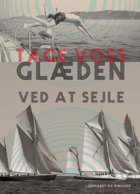 Glæden ved at sejle af Tage Voss