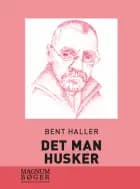 Det man husker af Bent Haller