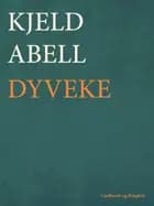 Dyveke af Kjeld Abell