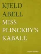 Miss Plinckby's kabale af Kjeld Abell