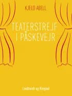 Teaterstrejf i påskevejr af Kjeld Abell