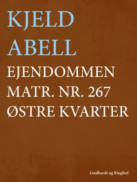 Ejendommen matr. nr. 267 østre kvarter af Kjeld Abell