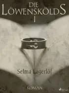 Die Löwenskölds I - Der Ring des Generals af Selma Lagerlöf