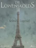 Die Löwenskölds III af Selma Lagerlöf