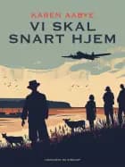 Vi skal snart hjem af Karen Aabye