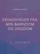 Erindringer fra min barndom og ungdom af C. Hostrup