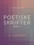 Poetiske skrifter (bind 1) af C. Hostrup