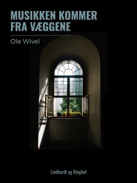 Musikken kommer fra væggene af Ole Wivel