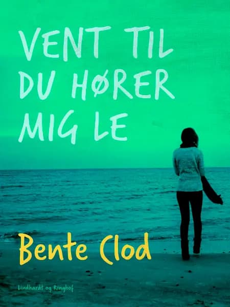 Vent til du hører mig le af Bente Clod