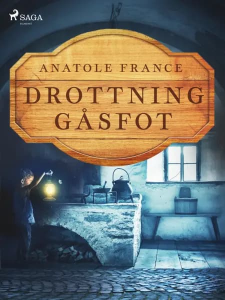 Drottning Gåsfot af Anatole France