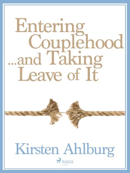Entering couplehood ...and taking leave of it af Kirsten Ahlburg