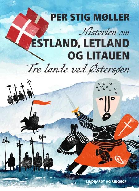 Historien om Estland, Letland og Litauen af Per Stig Møller