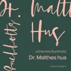 Dr. Malthes hus af Johannes Buchholtz