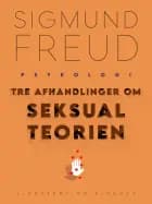 Tre afhandlinger om seksualteorien af Sigmund Freud
