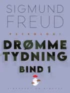 Drømmetydning bind 1 af Sigmund Freud