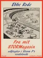 Fra mit stormagasin. Udflugter i Storm P s vendekreds af Ebbe Rode