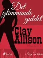 Det glimmande guldet af William Marvin Jr og Clay Allison