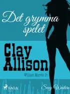 Det grymma spelet af William Marvin Jr og Clay Allison