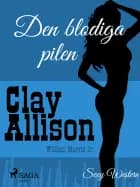 Den blodiga pilen af William Marvin Jr og Clay Allison