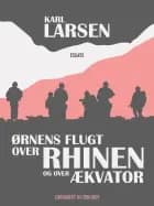 Ørnens flugt over Rhinen og over Ækvator af Karl Larsen