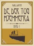 De, der tog hjemmefra, bind 1 af Karl Larsen