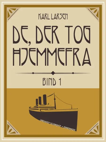 De, der tog hjemmefra, bind 1 af Karl Larsen