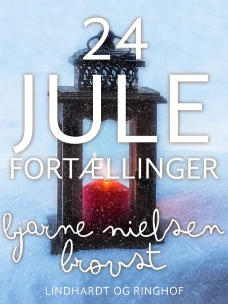 24 Julefortællinger af Bjarne Nielsen Brovst