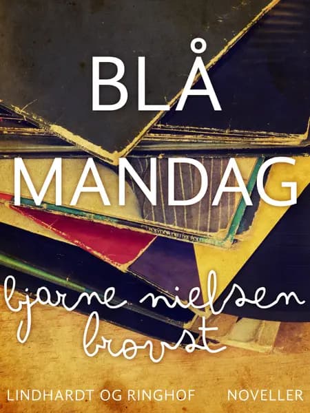 Blå mandag af Bjarne Nielsen Brovst