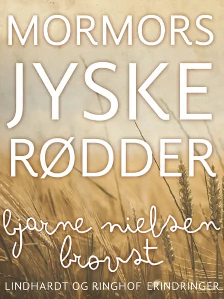 Mormors jyske rødder af Bjarne Nielsen Brovst