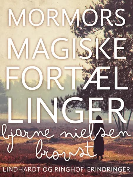 Mormors magiske Fortællinger af Bjarne Nielsen Brovst