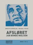 Afsløret - Jan Bonde Nielsen af Birgitte Dyrekilde og Michael Teschl