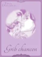 Grib chancen af Tina Donahue