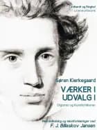 Værker i udvalg 1 - Digteren og Kunstkritikeren af Søren Kierkegaard og F. J. Billeskov Jansen