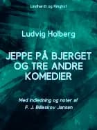 Jeppe på Bjerget og tre andre komedier af Ludvig Holberg og F. J. Billeskov Jansen