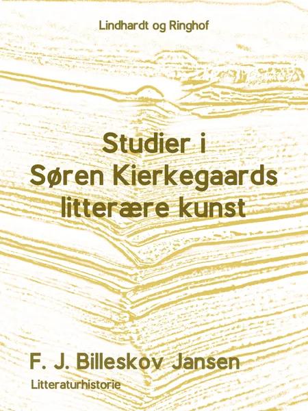 Studier i Søren Kirkegaards litterære Kunst af F. J. Billeskov Jansen