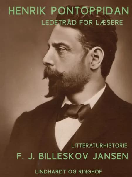 Henrik Pontoppidan. Ledetråd for læsere af F.J. Billeskov Jansen