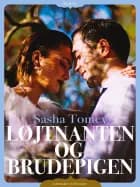 Løjtnanten og brudepigen af Sasha Tomey