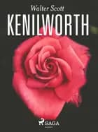 Kenilworth af Walter Scott
