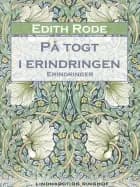 På togt i erindringen af Edith Rode