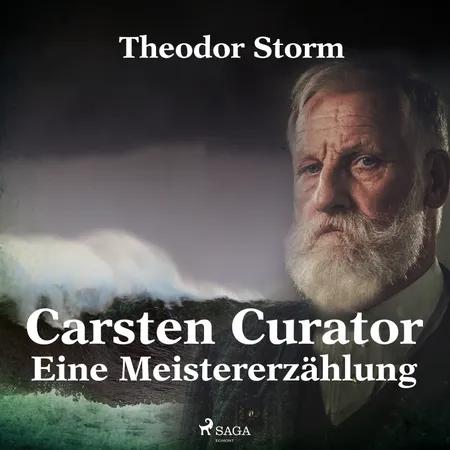 Carsten Curator - Eine Meistererzählung af Theodor Storm