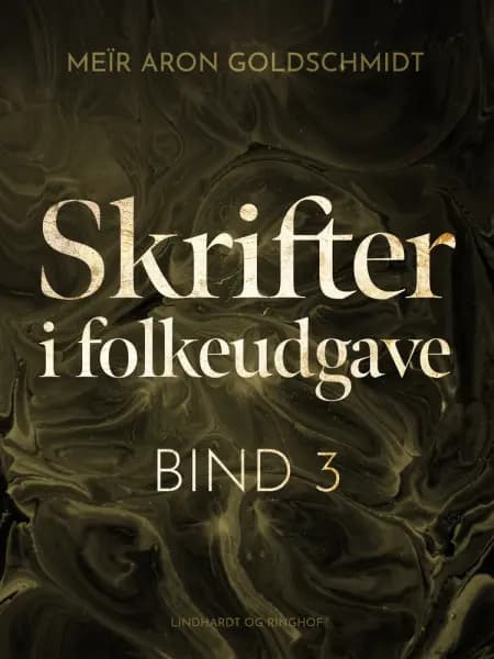 Skrifter i folkeudgave (bind 3) af Meïr Aron Goldschmidt
