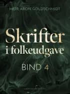 Skrifter i folkeudgave (bind 4) af Meïr Aron Goldschmidt