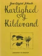 Kærlighed og kildevand af Jens August Schade