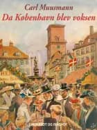 Da København blev voksen af Carl Muusmann