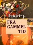 Fra gammel tid af Ursula Dahlerup