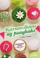 Chokoladesøstre 4: Karamelknas og ponykoks af Cathy Cassidy