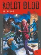 Koldt blod 5 - På flugt af Jørn Jensen