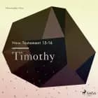 The New Testament 15-16 - Timothy af Christopher Glyn