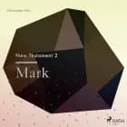 The New Testament 2 - Mark af Christopher Glyn